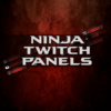 Ninja Twitch Panels